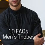 Top 10 FAQs About Men’s Thobes