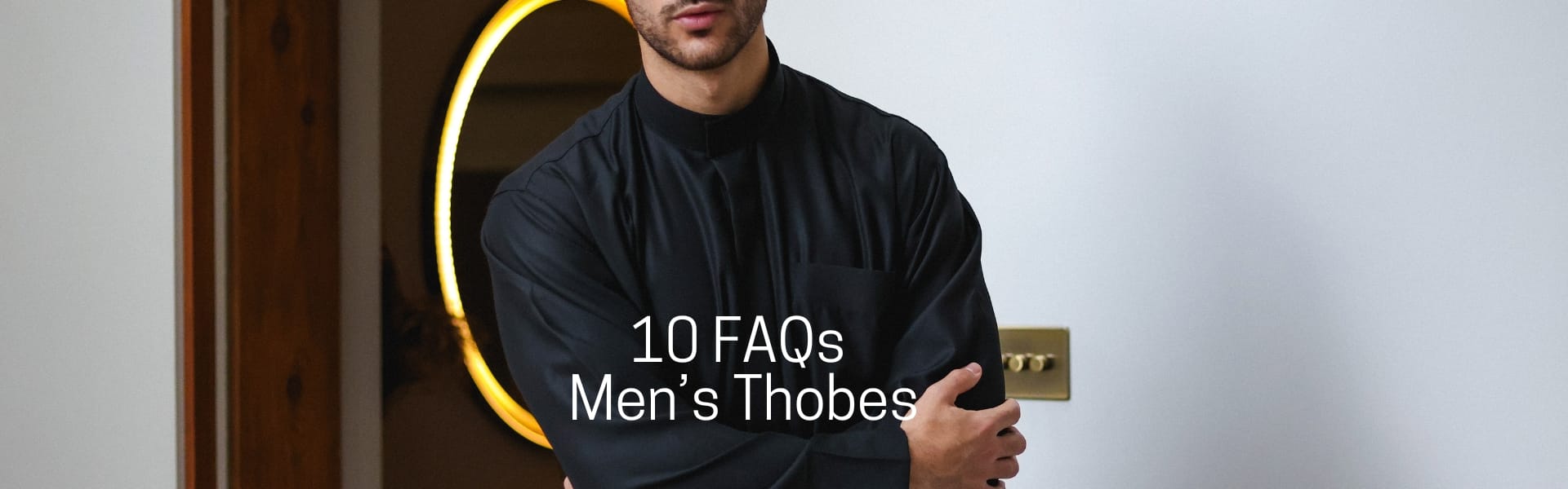 Top 10 FAQs About Men’s Thobes